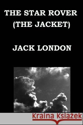 The Star Rover (the Jacket) by Jack London Jack London 9781502841643 Createspace - książka