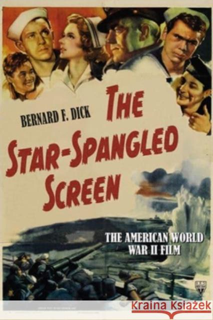 The Star-Spangled Screen, updated and expanded edition Bernard F. Dick 9780813195377 The University Press of Kentucky - książka