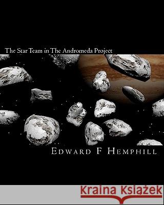 The Star Team in The Andromeda Project Kelly, Jeff 9781453693186 Createspace - książka