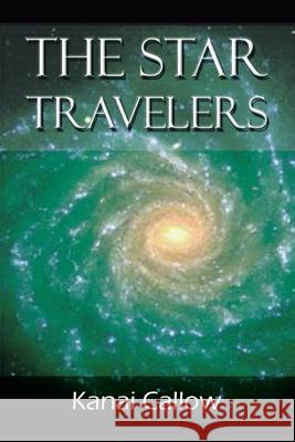 The Star Travelers Kanai Callow 9780759689282 Authorhouse - książka