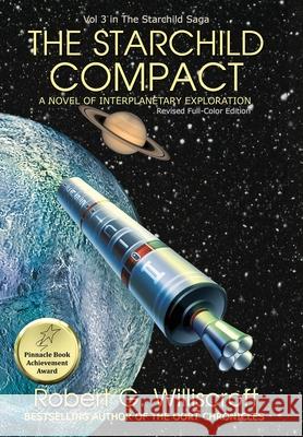 The Starchild Compact: A Novel of Interplanetary Exploration Robert G. Williscroft 9781968367473 Starman Press - książka
