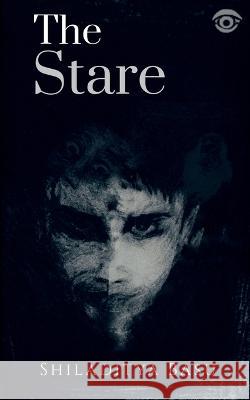 The Stare Shiladitya Basu 9781636067797 Notion Press - książka