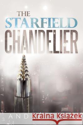The Starfield Chandelier Andr Rios Andre Rios 9781449719074 WestBow Press - książka