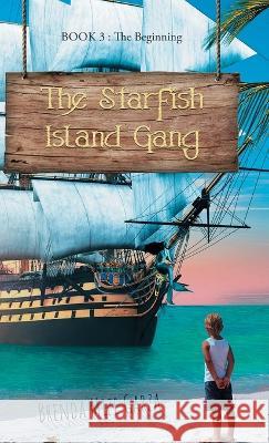 The Starfish Island Gang: The Beginning Brenda Mize Garza   9781959365525 Blueprint Press Internationale - książka