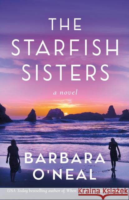 The Starfish Sisters: A Novel Barbara O'Neal 9781542038096 Amazon Publishing - książka