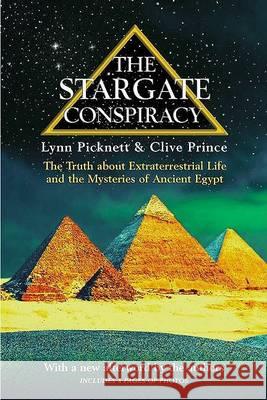 The Stargate Conspiracy: The Truth about Extraterrestrial Life and the Mysteries of Ancient Egypt Lynn Picknett Clive Prince 9780425176580 Berkley Publishing Group - książka