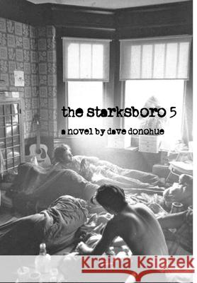 The Starksboro 5 Dave Donohue 9781387211289 Lulu.com - książka