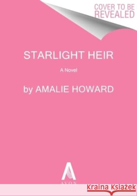 The Starlight Heir: A Novel Amalie Howard 9780063355842 HarperCollins Publishers Inc - książka