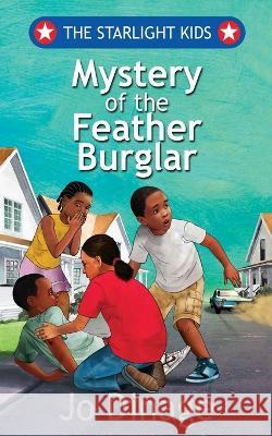 The Starlight Kids: Mystery of the Feather Burglar Jo Dinage   9781088171653 IngramSpark - książka