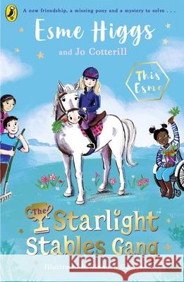 The Starlight Stables Gang Esme Higgs 9780241597682 Penguin Random House Children's UK - książka