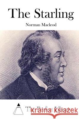 The Starling Norman MacLeod The Perfect Library 9781512074437 Createspace - książka