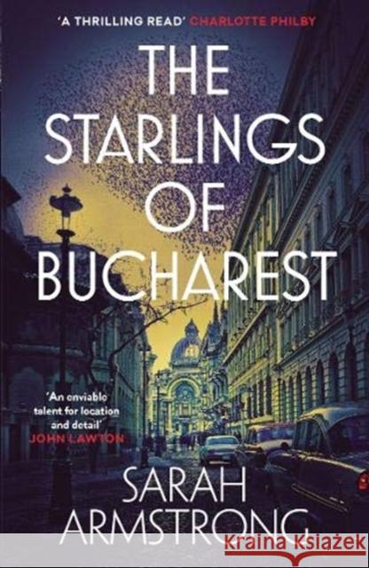 The Starlings of Bucharest Sarah Armstrong 9781913207007 Sandstone Press Ltd - książka