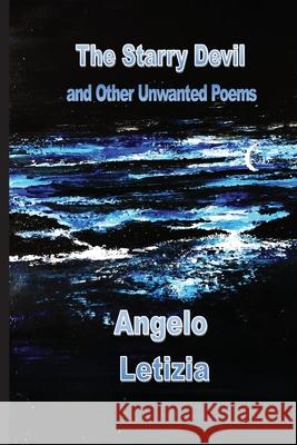 The Starry Devil and Other Unwanted Poems Angelo Letizia 9781774031513 Silver Bow Publishing - książka