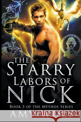 The Starry Labors of Nick Amy Wolf 9798201666910 Lone Wolf Press Ltd. - książka