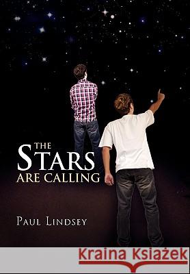 The Stars Are Calling Paul Lindsey 9781450076784 Xlibris - książka