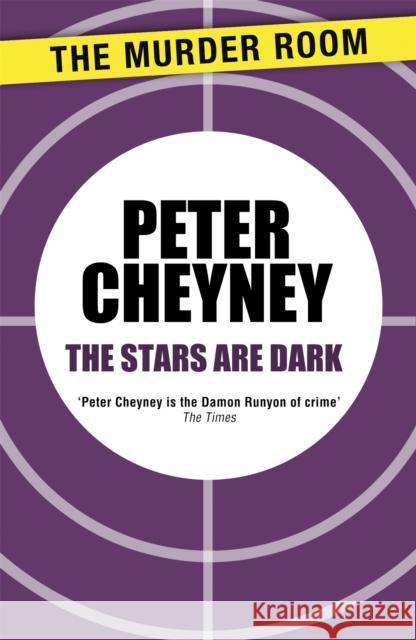 The Stars Are Dark Peter Cheyney   9781471901751 The Murder Room - książka