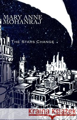 The Stars Change Mary Anne Mohanraj Jack Kotz 9781613900840 Circlet Press - książka