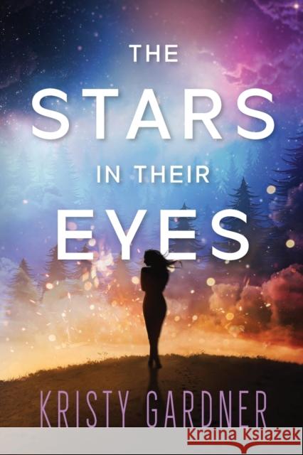 The Stars in Their Eyes Kristy Gardner   9781648981944 City Owl Press - książka