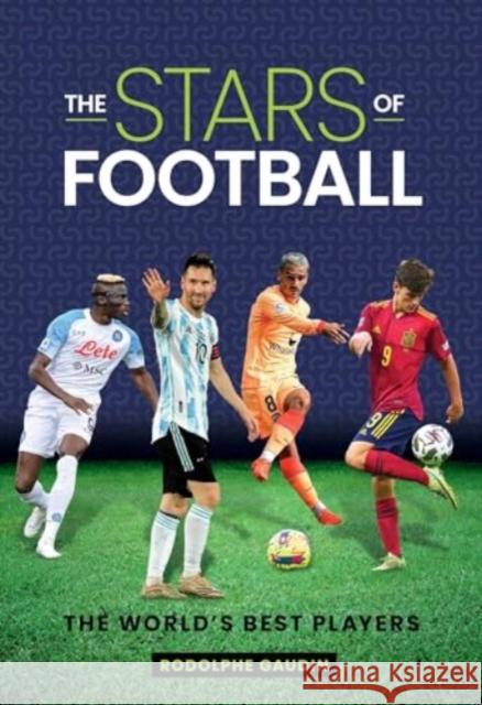 The Stars of Football: The World's Best 2024 Players Rodolphe Gaudin 9781922662187 Rockpool Publishing - książka