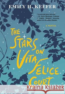 The Stars on Vita Felice Court Emily H. Keefer 9781646636037 Koehler Books - książka