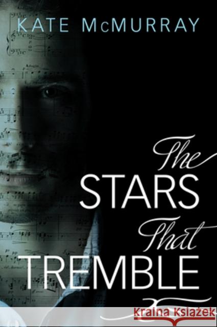 The Stars That Tremble Kate McMurray 9781627981354 Dreamspinner Press - książka