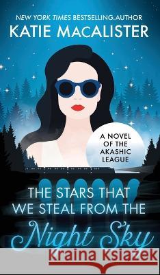 The Stars That We Steal From the Night Sky Katie MacAlister   9781952737978 Fat Cat Books - książka