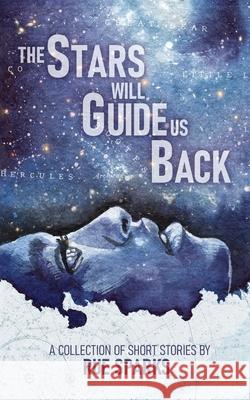 The Stars Will Guide Us Back Rue Sparks 9781737166405 Rue Sparks - książka