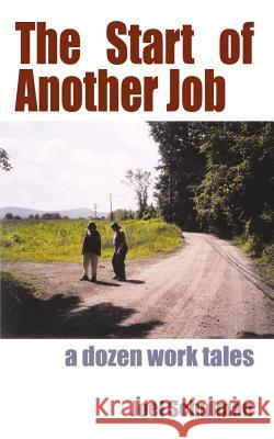 The Start of Another Job Joel Schulman 9781403343710 Authorhouse - książka