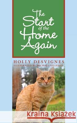 The Start of the Home Again Holly Desvignes, Michael Gillespie 9781489733801 Liferich - książka