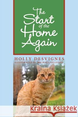 The Start of the Home Again Holly Desvignes Michael Gillespie 9781489733818 Liferich - książka