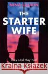 The Starter Wife: The darkest psychological thriller you'll read this year Nina Laurin 9781529325515 Hodder & Stoughton
