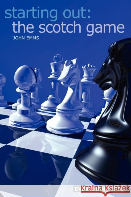 The Starting Out: The Scotch Game John Emms 9781857443875 Everyman Chess - książka