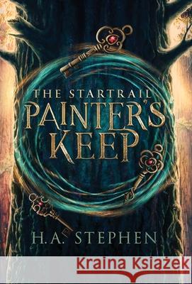 The Startrail: Painter's Keep H. a. Stephen 9781777437534 H.a Stephen - książka