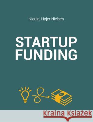 The Startup Funding Book Nicolaj Hjer Nielsen 9788799990207 Nhn Ventures APS - książka