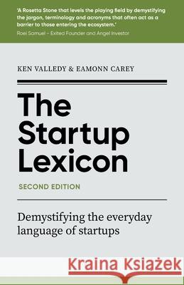 The Startup Lexicon, Second Edition: Demystifying the everyday language of startups Ken Valledy Eamonn Carey 9781915483607 Right Book Press - książka