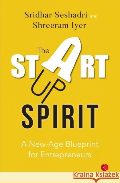 The Startup Spirit: A New-Age Blueprint For Entrepreneurs Sridhar Seshadri 9789370031531 Rupa Publications India Pvt Ltd - książka