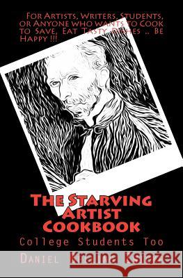 The Starving Artist Cookbook: College Students and You Too Daniel Bellino Zwicke 9781463627126 Createspace - książka