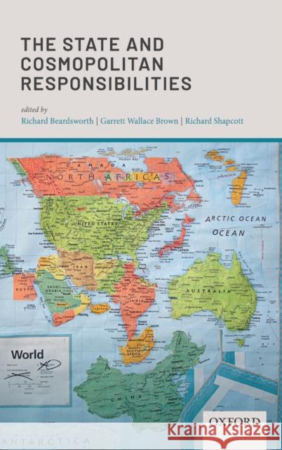 The State and Cosmopolitan Responsibilities Richard Beardsworth Garrett Wallace Brown Richard Shapcott 9780198800613 Oxford University Press, USA - książka