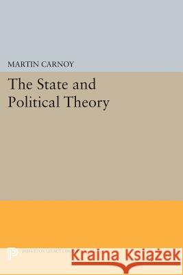 The State and Political Theory Martin Carnoy 9780691612706 Princeton University Press - książka