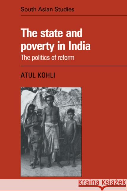 The State and Poverty in India Atul Kohli 9780521378765 Cambridge University Press - książka