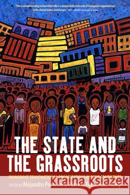 The State and the Grassroots: Immigrant Transnational Organizations in Four Continents Alejandro Portes Patricia Fernandez-Kelly  9781782387343 Berghahn Books - książka