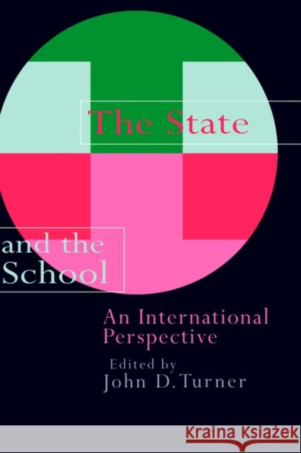 The State and the School: An International Perspective Turner, John 9780750704779 Routledge - książka