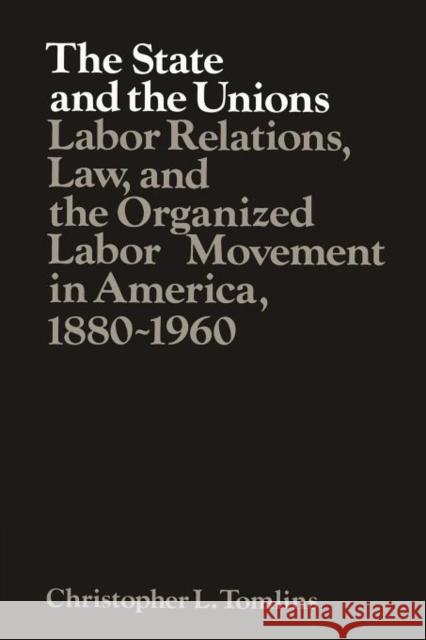 The State and the Unions Christopher Tomlins Louis Galambos Robert Gallmam 9780521314527 Cambridge University Press - książka