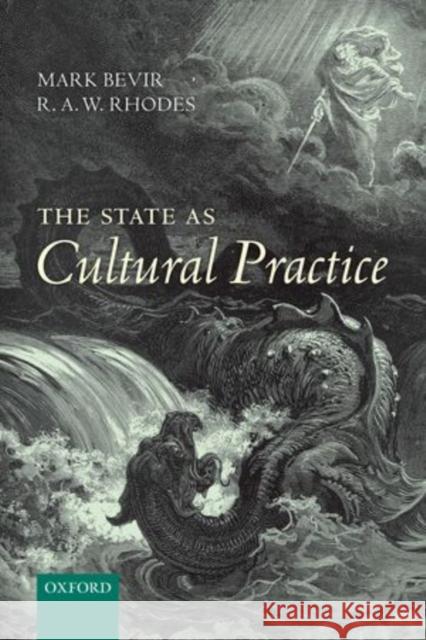 The State as Cultural Practice Mark Bevir R. A. W. Rhodes 9780199604487 Oxford University Press, USA - książka