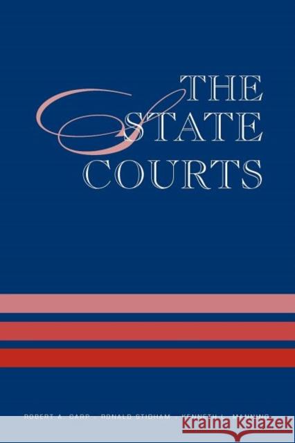 The State Courts Robert A. Carp Ronald Stidham Kenneth L. Manning 9781608714155 CQ Press - książka