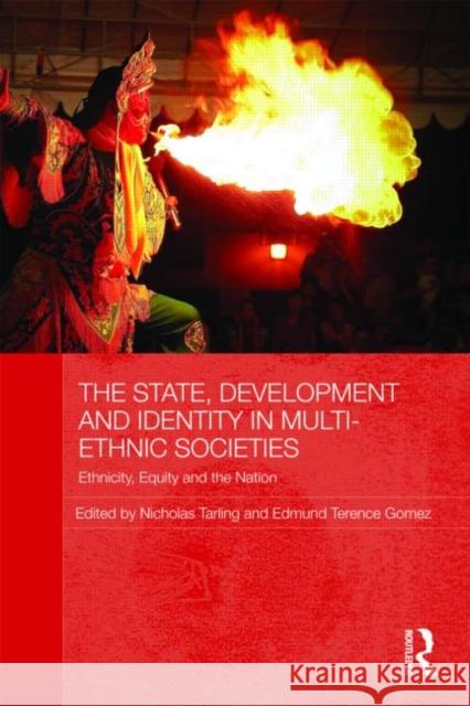 The State, Development and Identity in Multi-Ethnic Societies: Ethnicity, Equity and the Nation Tarling, Nicholas 9780415586917 Routledge - książka