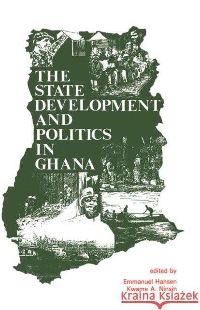 The State, Development and Politics in Ghana Emmanuel Hansen, Kwame A. Ninsin 9781870784054 CODESRIA Book Series - książka