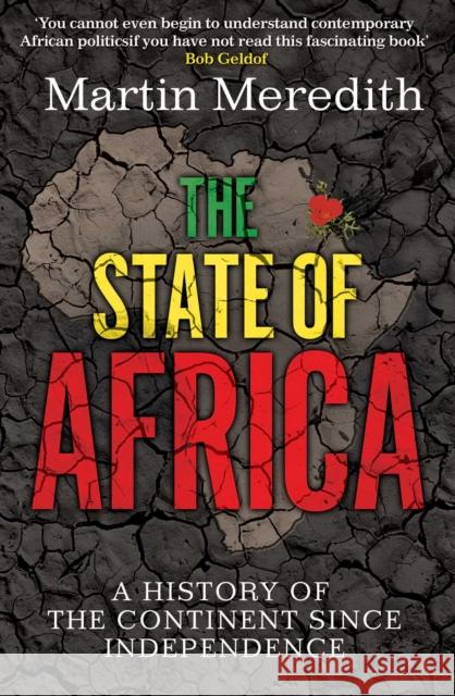 The State of Africa: A History of the Continent Since Independence Martin Meredith 9781471196416 Simon & Schuster Ltd - książka