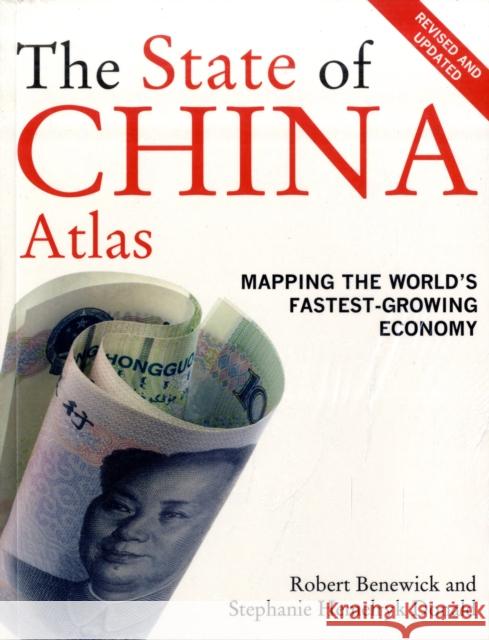 The State of China Atlas: Mapping the World's Fastest-Growing Economy Benewick, Robert 9780520256101  - książka