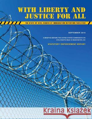 The State of Civil Rights at Immigration Detention Facilities United States Commission on Civil Rights Penny Hill Press 9781544210216 Createspace Independent Publishing Platform - książka